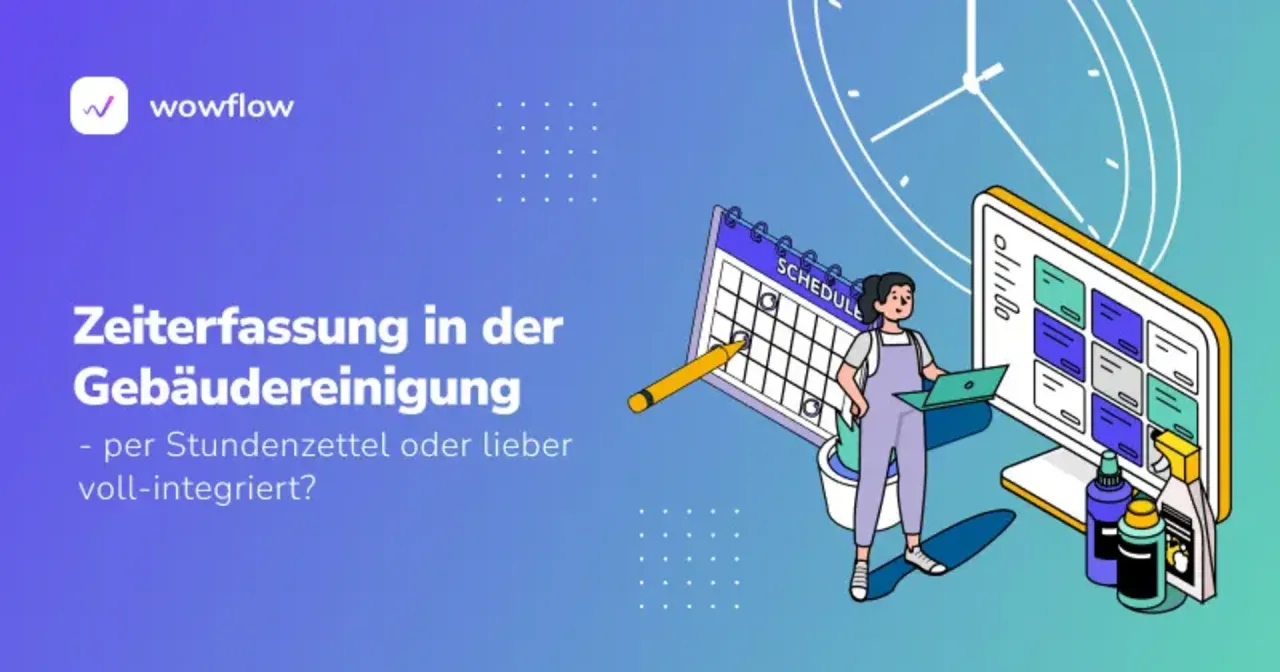Unser Partner Wowflow revolutioniert die Zeiterfassung in der Gebäudereinigung